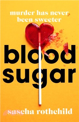 Blood Sugar：A refreshingly different thriller for fans of My Sister the Serial Killer