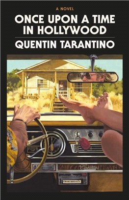 Once Upon a Time in Hollywood：The First Novel By Quentin Tarantino