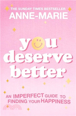 You Deserve Better: The Sunday Times Bestselling Guide to Finding Your Happiness