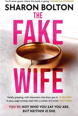 The Fake Wife：An absolutely gripping psychological thriller with jaw-dropping twists from the author of THE SPLIT
