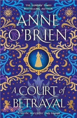 A Court of Betrayal：The gripping new historical novel from the Sunday Times bestselling author!