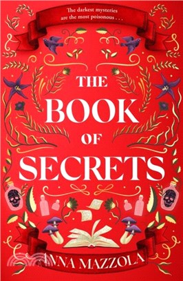 The Book of Secrets：The dark and dazzling new title from the bestselling author of The Clockwork Girl!