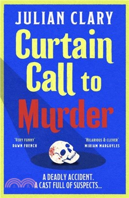 Curtain Call to Murder：The brand-new, laugh-out-loud murder mystery series from national treasure Julian Clary