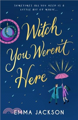 Witch You Weren't Here：The new fun, sexy and wickedly charming second-chance romcom!