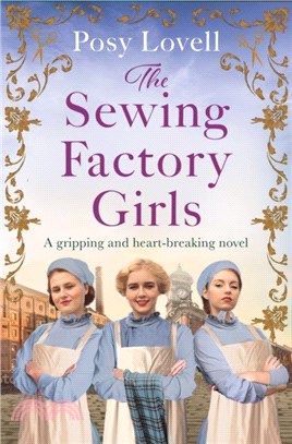 The Sewing Factory Girls：An uplifting and emotional tale of courage and friendship based on real events