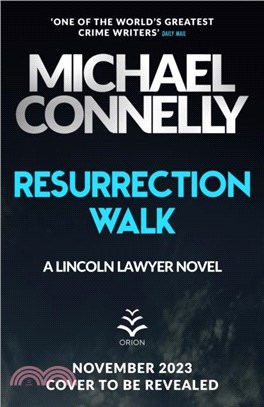 Resurrection Walk：The Brand New Blockbuster Lincoln Lawyer Thriller