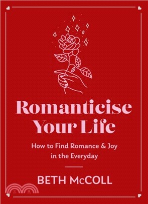 Romanticise Your Life：How to find joy in the everyday