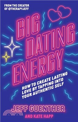 Big Dating Energy：How to Create Lasting Love by Tapping Into Your Authentic Self