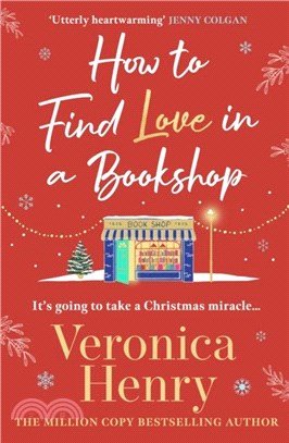 How to Find Love in a Book Shop：The delightfully cosy and heartwarming read from the Sunday Times bestselling author