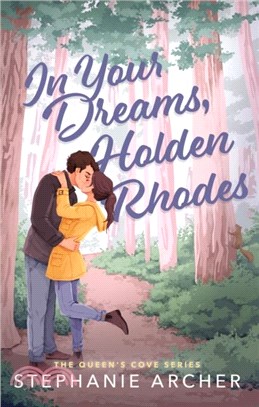 In Your Dreams, Holden Rhodes：A Spicy Small Town Grumpy Sunshine Romance (The Queen's Cove Series Book 3)
