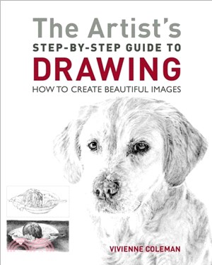 The Artist's Step-by-Step Guide to Drawing：How to Create Beautiful Images