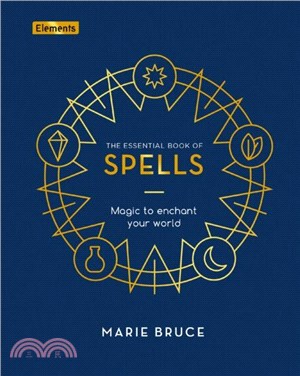 The Essential Book of Spells：Magic to Enchant Your World
