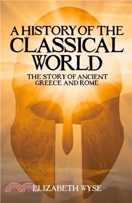 A History of the Classical World：The Story of Ancient Greece and Rome