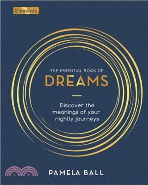 The Essential Book of Dreams：Discover the Meanings of Your Nightly Journeys