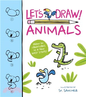 Let's Draw! Animals：Draw 50 Creatures in a Few Easy Steps!