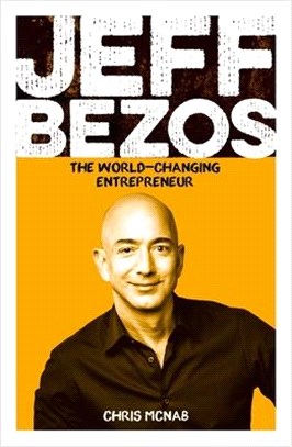 Jeff Bezos: The World-Changing Entrepreneur