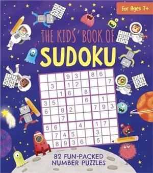 The Kids' Book of Sudoku: 82 Fun-Packed Number Puzzles