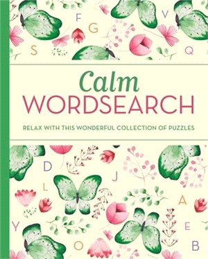 Calm Wordsearch: Relax with This Wonderful Collection of Puzzles