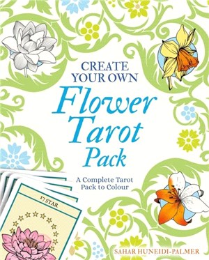 Create Your Own Flower Tarot Pack：A Complete Tarot Pack to Colour