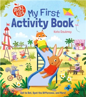 Smart Kids: My First Activity Book：Dot to Dot, Spot the Difference, and More!
