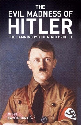 The Evil Madness of Hitler：The Damning Psychiatric Profile