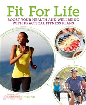 Fit for Life: Boost Your Health and Wellbeing with Practical Fitness Plans