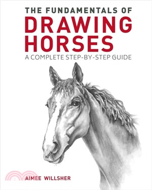 The Fundamentals of Drawing Horses：A Complete Step-by-Step Guide