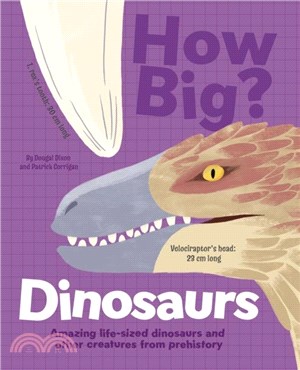 How Big? Dinosaurs：Amazing Life-Sized Dinosaurs and Other Creatures from Prehistory