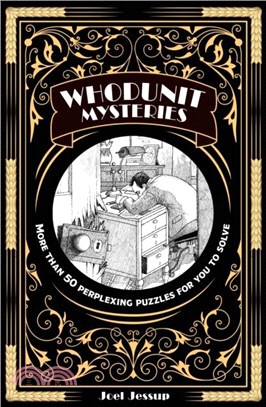 Whodunit Mysteries：More Than 50 Perplexing Puzzles for You to Solve