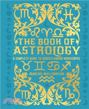 The Book of Astrology：A Complete Guide to Understanding Horoscopes