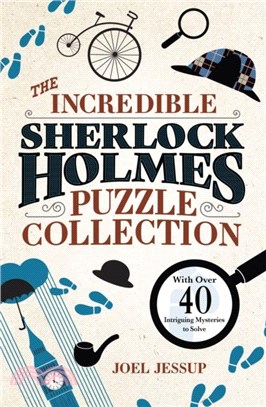 The Incredible Sherlock Holmes Puzzle Collection：With 50 Intriguing Mysteries to Solve