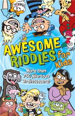 Awesome Riddles for Kids：More than 750 Hilarious Brainteasers