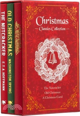 Christmas Classics Collection：The Nutcracker, Old Christmas, A Christmas Carol (Deluxe 3-Book Boxed Set)