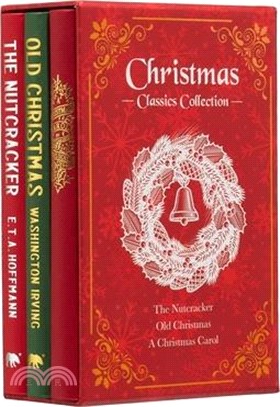 Christmas Classics Collection: The Nutcracker, Old Christmas, a Christmas Carol (Deluxe 3-Book Boxed Set)