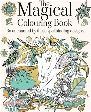 The Magical Colouring Book：Be enchanted by these spellbinding designs