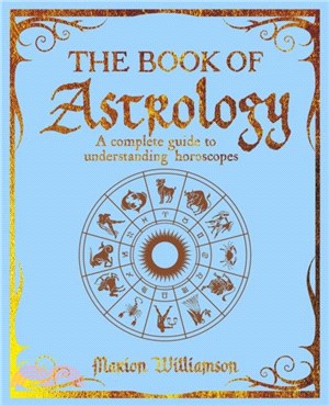 The Book of Astrology：A Complete Guide to Understanding Horoscopes