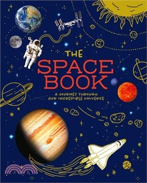 The Space Book: A Journey Through Our Incredible Universe