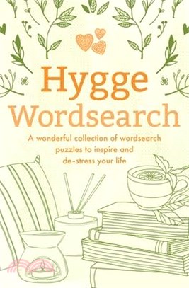 Hygge Wordsearch: A Wonderful Collection of Wordsearch Puzzles to Inspire and De-Stress Your Life