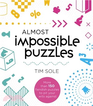 Almost Impossible Puzzles：More than 150 fieldish puzzles to pit your wits against