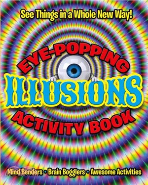 Eye-Popping Illusions Activity Book