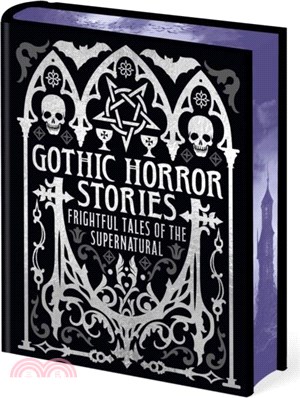 Gothic Horror Stories：Frightful Tales of the Supernatural