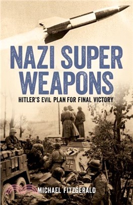 Nazi Super Weapons：Hitler's Evil Plan for Final Victory