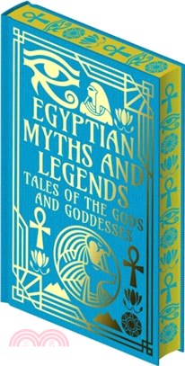 Egyptian Myths and Legends：Tales of the Gods and Goddesses