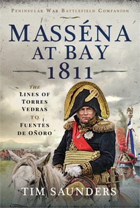 Masséna at Bay 1811: The Lines of Torres Vedras to Funtes de Oñoro