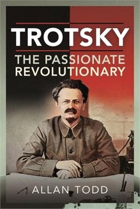Trotsky, the Passionate Revolutionary