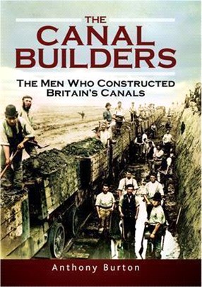 The Canal Builders: The Men Who Constructed Britain's Canals