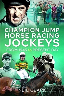 Champion Jump Horse Racing Jockeys：From 1945 to Present Day
