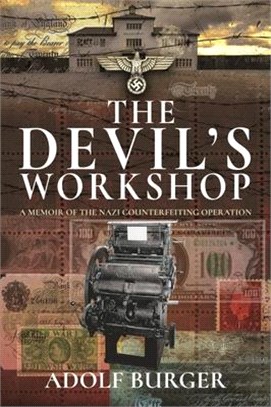 The Devil's Workshop: A Memoir of the Nazi Counterfeiting Operation