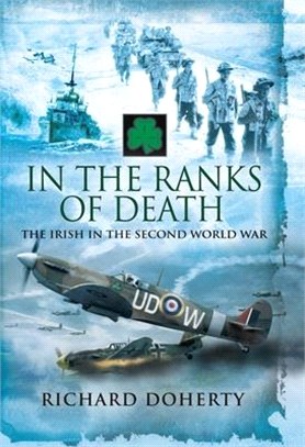 In the Ranks of Death: The Irish in the Second World War