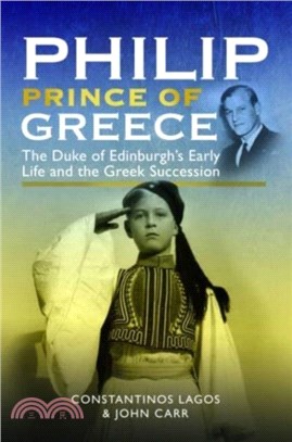 Philip, Prince of Greece: The Duke of Edinburgh's Early Life and the Greek Succession